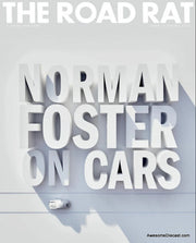 The Road Rat: Edition 13 Norman Foster On Cars